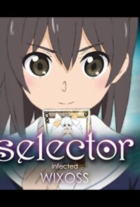 Селектор: Заражение WIXOSS Посмотреть 1, 2, 3, 4 Сезон
